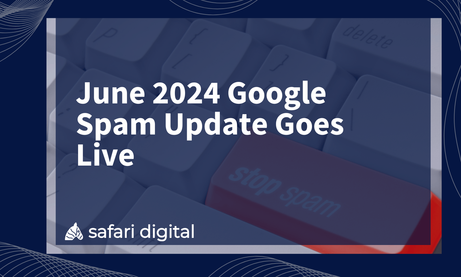 June 2024 Google Spam Update - Cover Image
